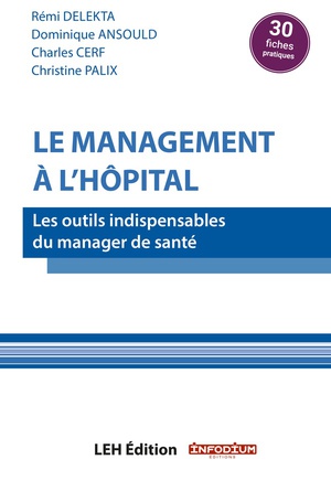Le Management A L'hopital : Les Outils Indispensables Du Manager De Sante 