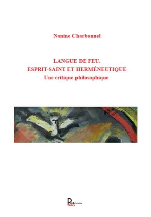 Langue De Feu, Esprit-saint Et Hermeneutique : Une Critique Philosophique 