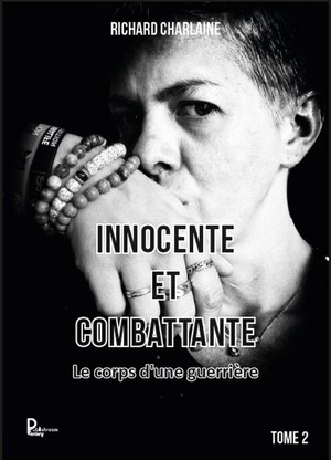 Innocente Et Combattante Tome 2 : Le Corps D'une Guerriere 