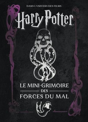 Les Mini-grimoires Harry Potter Tome 8 : Les Forces Du Mal 