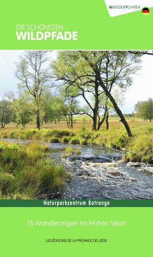 Die schönsten Wildpfade - 15 wanderungen im Hohen Venn  