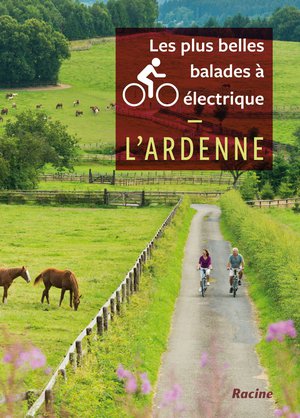 L'Ardenne les plus belles balades à vélo électrique  