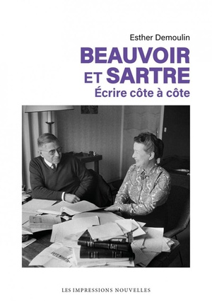 Beauvoir Et Sartre : Ecrire Cote A Cote 