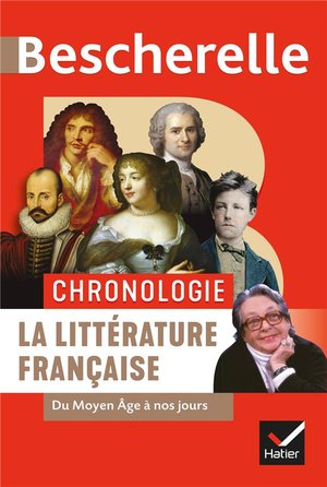 Bescherelle ; Chronologie ; La Litterature Francaise ; Du Moyen Age A Nos Jours 