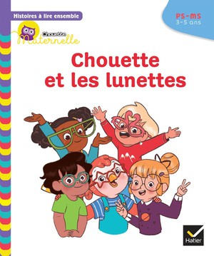 Chouette Maternelle ; Histoires A Lire Ensemble : Chouette Et Les Lunettes ; Ps-ms 