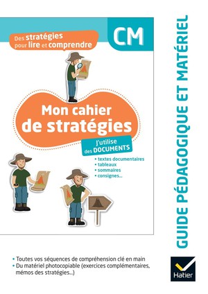 Des Strategies Pour Lire Et Comprendre : J''utilise Des Documents ; Cm ; Mon Cahier De Strategies ; Guide Pedagogique 