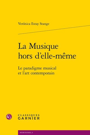 La Musique Hors D'elle-meme : Le Paradigme Musical Et L'art Contemporain 