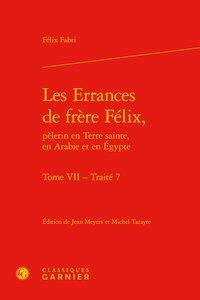 Les Errances De Frere Felix, Pelerin En Terre Sainte, En Arabie Et En Egypte. To 