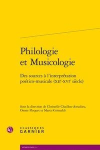 Philologie Et Musicologie ; Des Sources A L'interpretation Poetico-musicale (xiie-xvie Siecle) 