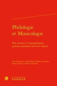 Philologie Et Musicologie ; Des Sources A L'interpretation Poetico-musicale (xiie-xvie Siecle) 