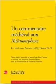 Un Commentaire Medieval Aux Metamorphoses ; Le Vaticanus Latinus 1479, Livres I A V 