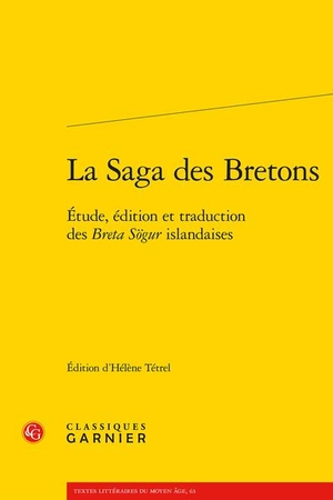 La Saga Des Bretons : Etude, Edition Et Traduction Des Breta Sogur Islandaises 