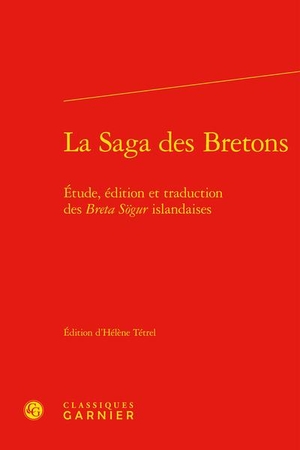 La Saga Des Bretons : Etude, Edition Et Traduction Des Breta Sogur Islandaises 
