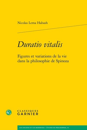 Duratio Vitalis : Figures Et Variations De La Vie Dans La Philosophie De Spinoza 