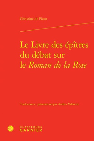 Le Livre Des Epitres Du Debat Sur Le Roman De La Rose 