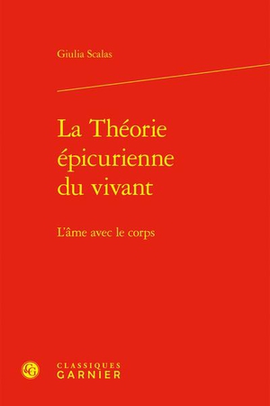 La Theorie Epicurienne Du Vivant : L'ame Avec Le Corps 