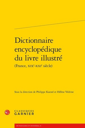 Dictionnaire Encyclopedique Du Livre Illustre (france, Xixe-xxie Siecle) 