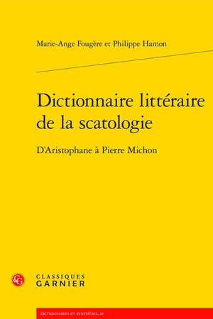 Dictionnaire Litteraire De La Scatologie : D'aristophane A Pierre Michon 