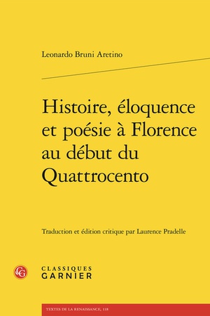 Histoire, Eloquence Et Poesie A Florence Au Debut Du Quattrocento 