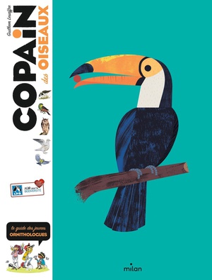 Copain Des Oiseaux ; Le Guide Des Jeunes Ornithologues 