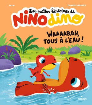 Les Petites Histoires De Nino Dino : Waaaargh, Tous A L'eau ! 