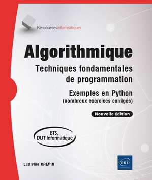 Algorithmique : Techniques Fondamentales De Programmation ; Exemples En Python (nombreux Exercices Corriges) 