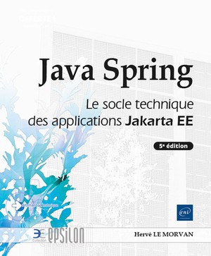 Java Spring : Le Socle Technique Des Applications Jakarta Ee (5e Edition) 