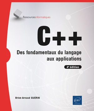 C++ : Des Fondamentaux Du Langage Aux Applications (4e Edition) 