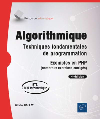 Algorithmique : Techniques Fondamentales De Programmation ; Exemples En Php (nombreux Exercices Corriges) (4e Edition) 