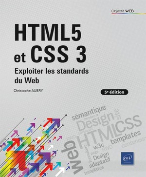 Html5 Et Css 3 : Exploiter Les Standards Du Web (5e Edition) (5e Edition) 