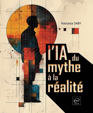 L'ia : Du Mythe A La Realite 