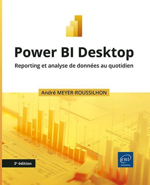 Power Bi Desktop : Reporting Et Analyse De Donnees Au Quotidien (3e Edition) 