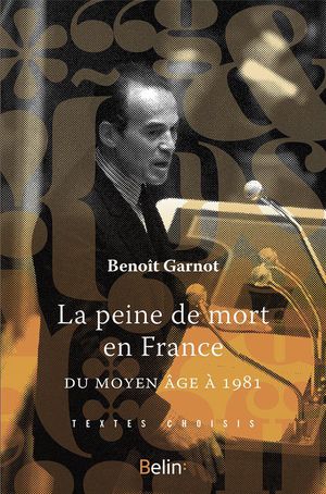 La Peine De Mort En France Du Moyen-age A 1981 