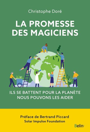 La Promesse Des Magiciens : Ils Se Battent Pour La Planete, Nous Pouvons Les Aider 