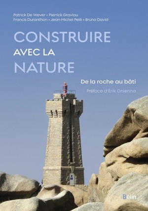 Construire Avec La Nature : De La Roche Au Bati 