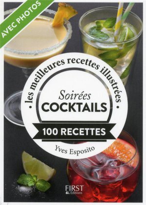 Soirees Cocktails ; 100 Recettes 