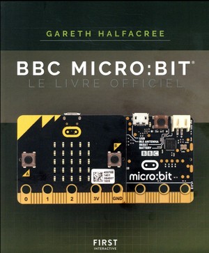 Bbc Micro:bit ; Le Livre Officiel 