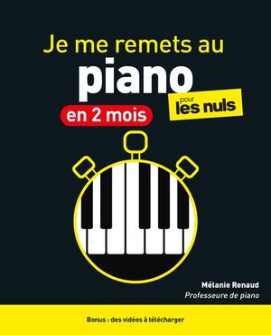 Je Me Remets Au Piano En 2 Mois Pour Les Nuls (2e Dition) 