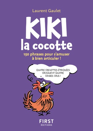 Kiki La Cocotte : 150 Phrases Pour S'amuser A Bien Articuler ! 
