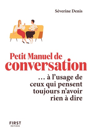Petit Manuel De Conversation... A L'usage De Ceux Qui Pensent Toujours N'avoir Rien A Dire 