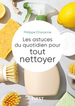 Les Astuces Du Quotidien Pour Tout Nettoyer 