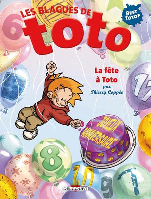 Les Blagues De Toto : La Fete A Toto 