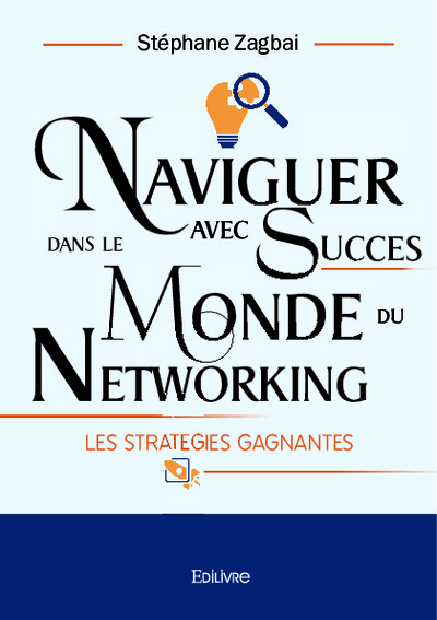 Naviguer Avec Succes Dans Le Monde Du Networking 