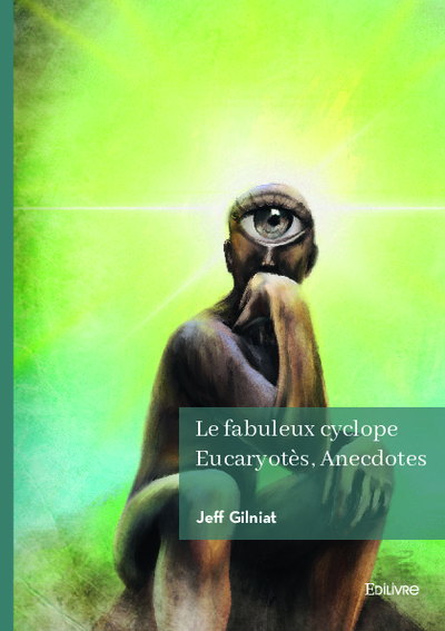 Le Fabuleux Cyclope Eucaryotes - Anecdoctes 