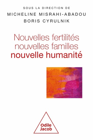 Nouvelles Fertilites, Nouvelles Familles : Nouvelle Humanite 