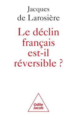 Le Declin Francais Est-il Reversible ? 