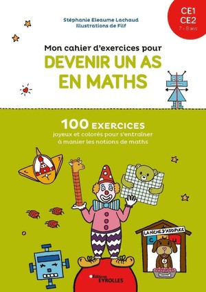 Mon Cahier D'exercices Pour Devenir Un As En Mathematiques : Ce1 A Ce2 : 7/8 Ans (edition 2021) 