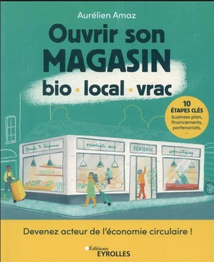 Ouvrir Son Magasin Bio, Local, Vrac : Devenez Acteur De L'economie Circulaire ! 