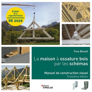 La Maison A Ossature Bois Par Les Schemas : Manuel De Construction Visuel (3e Edition) 