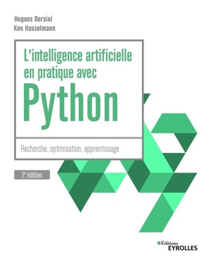 L'intelligence Artificielle En Pratique Avec Python : Recherche, Optimisation, Apprentissage (2e Edition) 